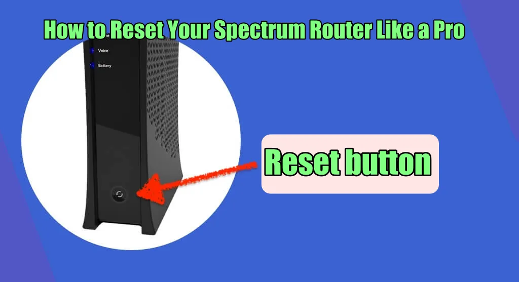 Troubleshooting 101 How To Reset Your Spectrum Router Like A Pro