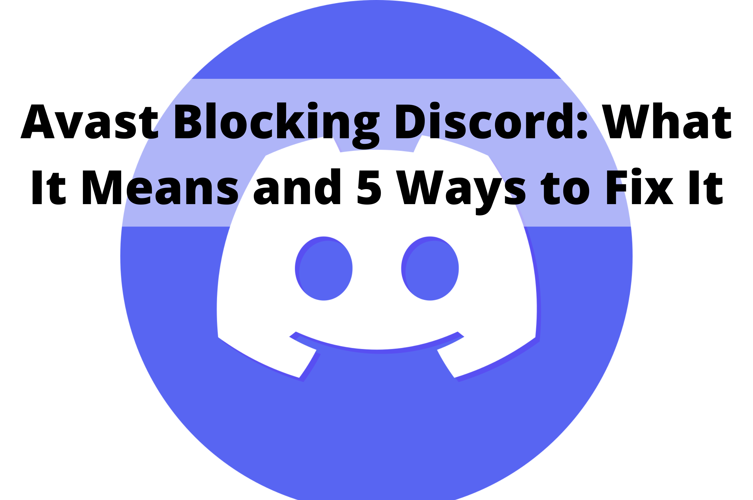 Avast Blocking Discord What It Means and 5 Ways to Fix It