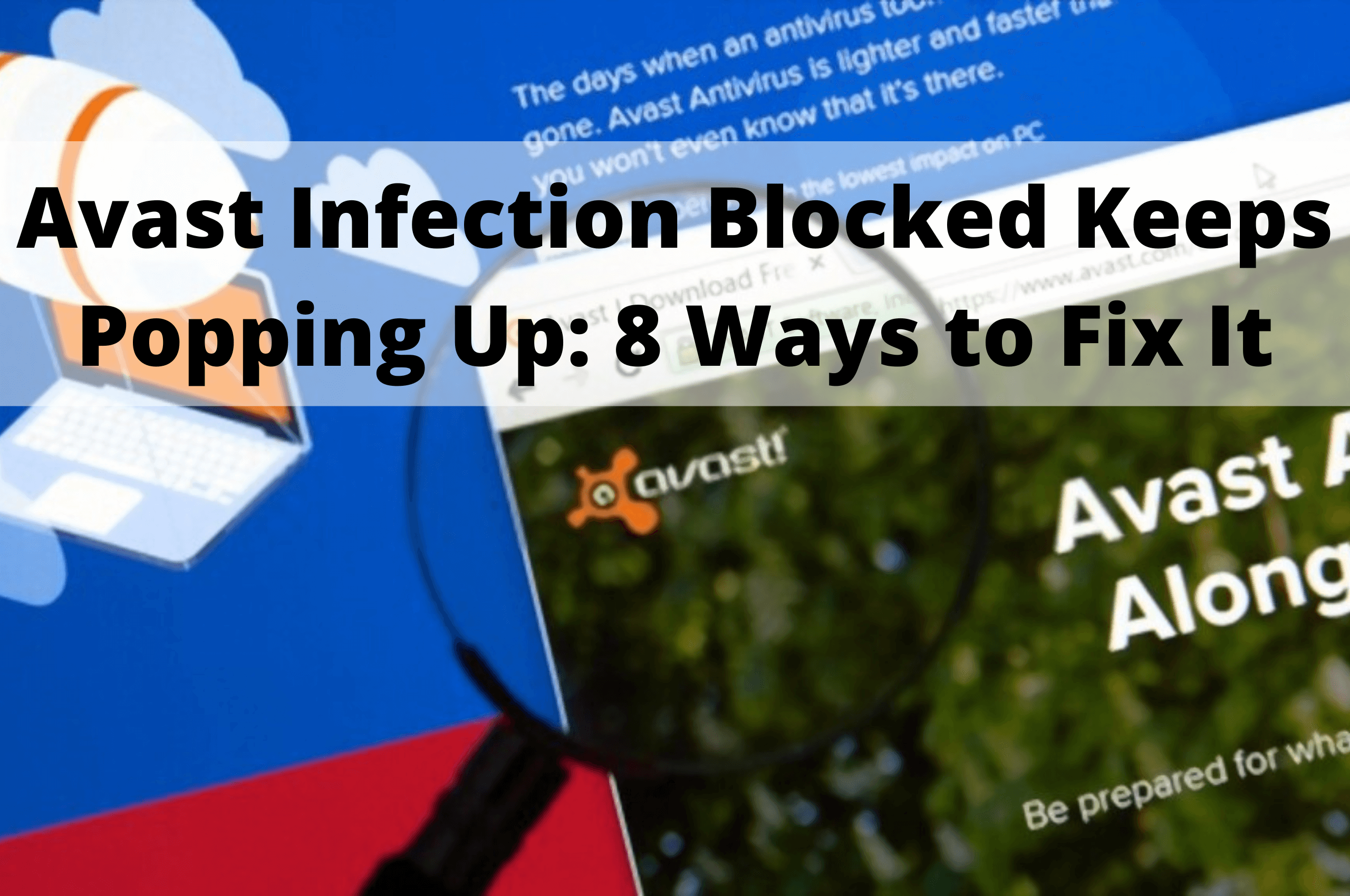 Avast Infection Blocked Keeps Popping Up 8 Ways to Fix It