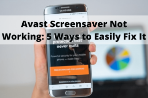 avast screensaver not working
