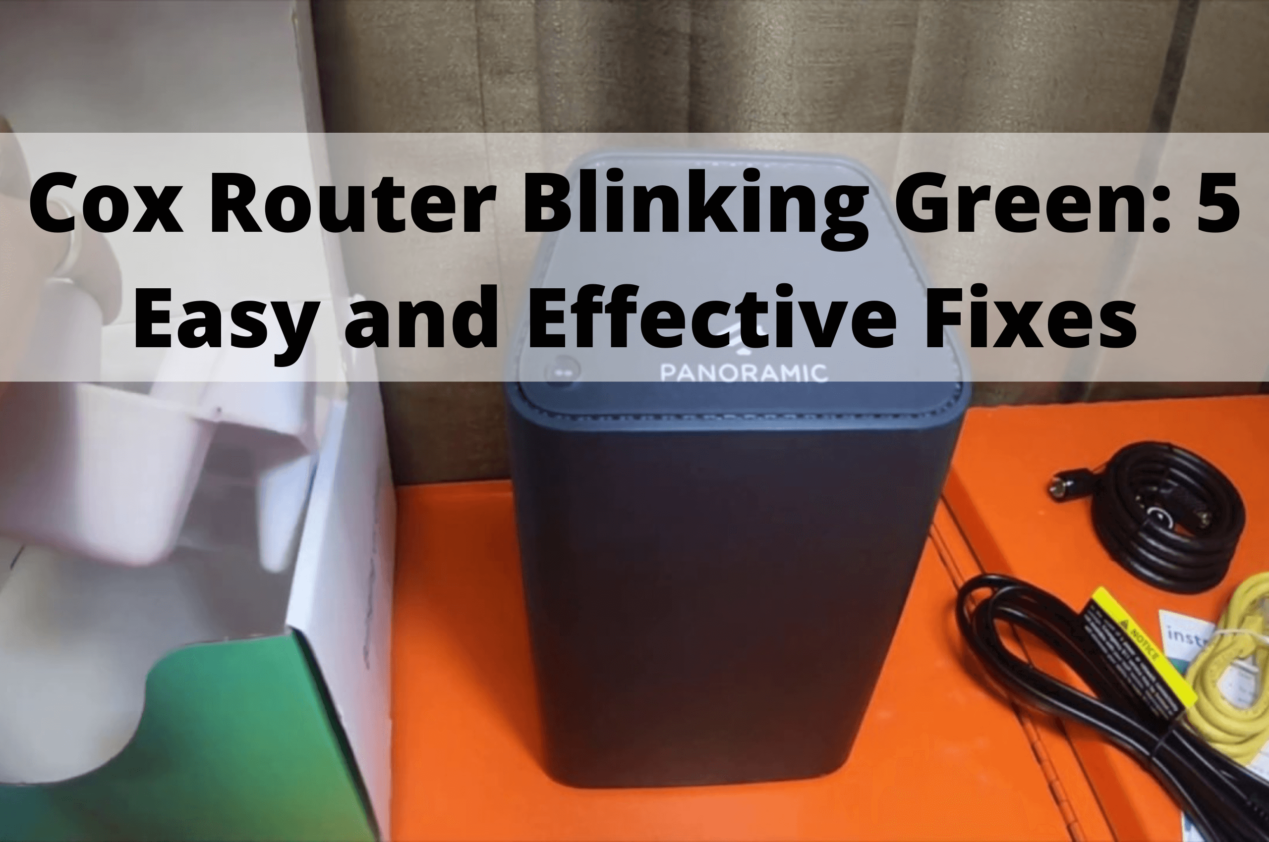 Cox Router Blinking Green 5 Easy and Effective Fixes