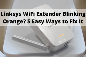 linksys wifi extender blinking orange
