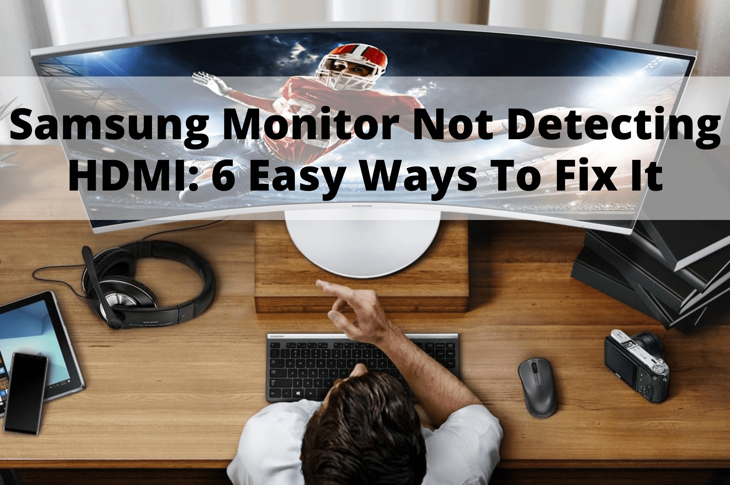 samsung-monitor-not-detecting-hdmi-6-easy-ways-to-fix-it