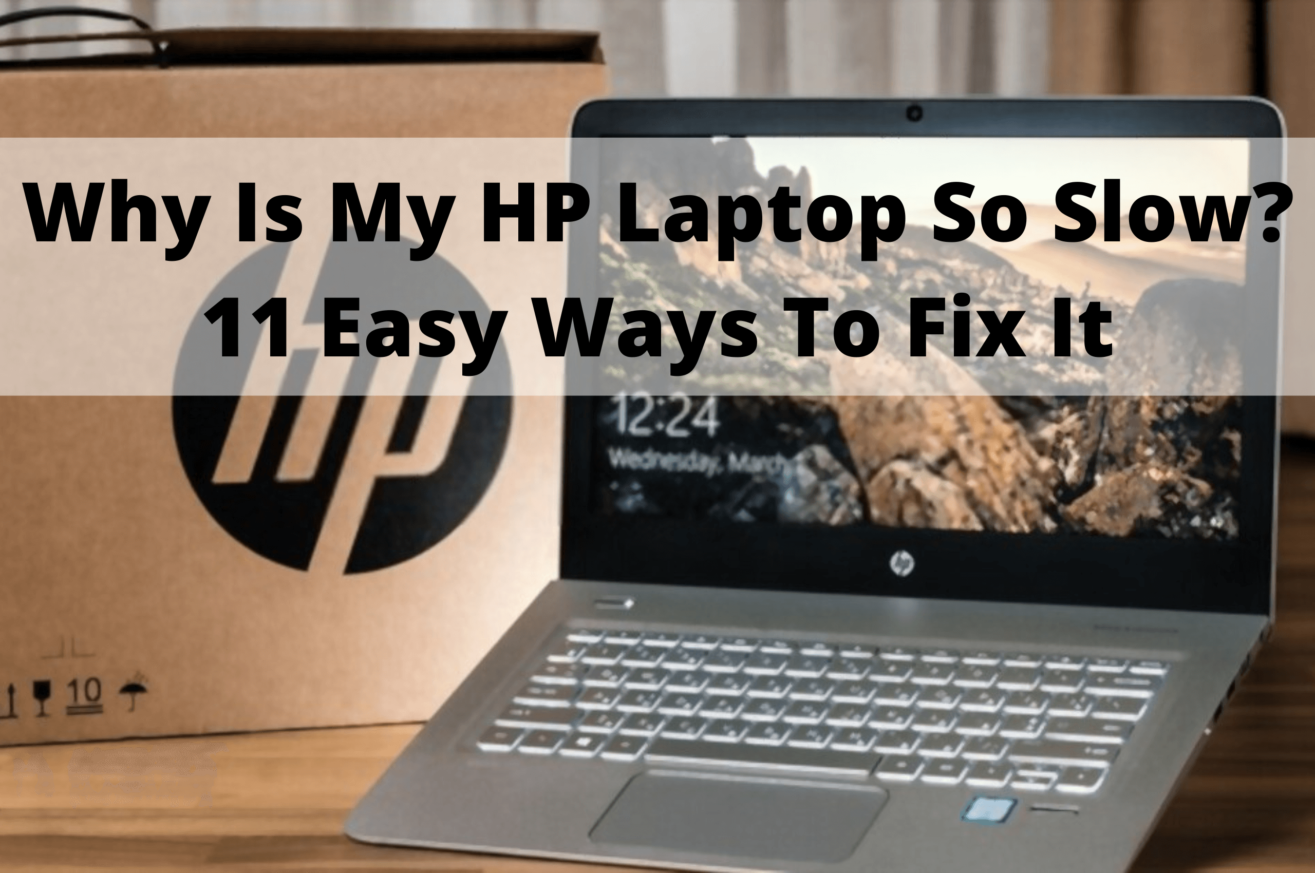 Why Is My HP Laptop So Slow 11 Easy Ways To Fix It